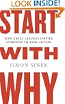 Start with Why: How Great Leaders Ins...