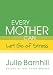 Every Mother Can Let Go of Stress (Every Mother Can)