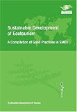 Sustainable Development of Ecotourism - A Compilation of Good Practices in SMEs