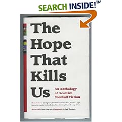 The Hope That Kills Us: An Anthology of Scottish Football Fiction