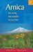 Arnica: The Remedy that Should be in Every Home (Health in the Home Series)
