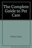 The complete guide to pet care