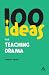 100 Ideas for Teaching Drama (Continuum One Hundreds)