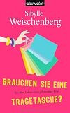Produkt-Bild: Brauchen Sie eine Tragetasche? -: Aus dem Leben einer gebeutelten Frau  -