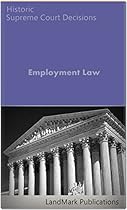 Employment Law: Historic Supreme Court Decisions (Constitutional Law Series)