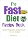 The Fast Diet Recipe Book: Healthy Weight Loss and Low Calorie Fast Diet Recipes (5 2 Diet Recipes)