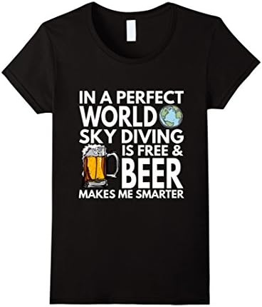 Women's In A Perfect World Sky Diving Is Free T-Shirt Large Black