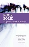 Rock Solid: 12 Gospel Truths to live by