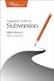 Pragmatic Guide to Subversion (Pragmatic Programmers)