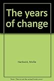 The years of change