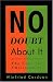 No Doubt About It: The Case for Christianity