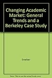 The changing academic market : general trends and a Berkeley case study