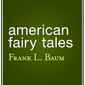 American Fairy Tales | [L. Frank Baum]