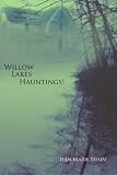 Willow Lakes Hauntings!