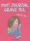 Revue Bayard Jeunesse  / Mon journal grave nul, Tome 1 : Oublie ça ! : Le journal de Jasmine Kelly
