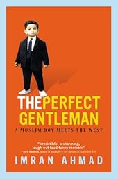 The Perfect Gentleman: A Muslim Boy Meets the West
