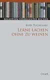 Lerne lachen ohne zu weinen - Kurt Tucholsky