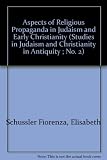 Aspects of religious propaganda in Judaism and early Christianity