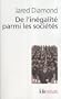 DE L'IN�GALIT� PARMI LES SOCI�T�S : ESSAI SUR L'HOMME ET L'ENVIRONNEMENT DANS L'HISTOIRE