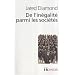 De l'in�galit� parmi les soci�t�s : Essai sur l'homme et l'environnement dans l'histoire