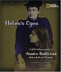 Helen's Eyes: A Photobiography of Annie Sullivan, Helen Keller's Teacher (Photobiographies)