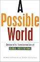 A Possible World: Democratic Transformation of Global Institutions