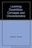 Learning disabilities : concepts and charactistics