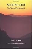 Seeking God: The Way of St. Benedict (Second Edition)