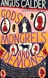 Gods, Mongrels and Demons: 101 Brief But Essential Lives