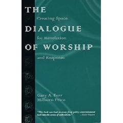 The Dialogue of Worship: Creating Space for Revelation and Response (Faithgrowth, 2)