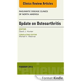 Update on Osteoarthritis, An Issue of Rheumatic Disease Clinics,