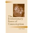 The Evolutionary Bases Of Consumption (marketing And Consumer Psychology Series)