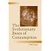 The Evolutionary Bases of Consumption (Marketing and Consumer Psychology)