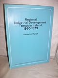 Regional industrial development trends in Ireland, 1960-1973