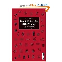 Das Schicksal der DDR-Verlage - Die Privatisierung und ihre Konsequenzen