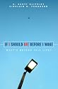 If I Should Die Before I Wake: What's beyond this life?