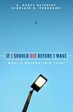 If I Should Die Before I Wake: What's beyond this life?