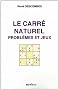 Le carr� naturel.probl�mes et jeux