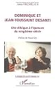 Dominique et Jean-Toussaint Desanti. : Une &eacute;thique &agrave; l'&eacute;preuve du vingti&egrave;me si&egrave;cle