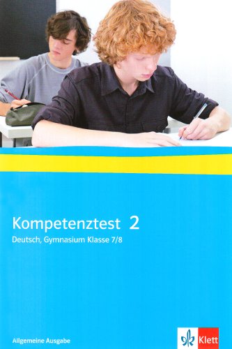Klett Kompetenztest Deutsch 2. Klasse 7/8 Gymnasium. Arbeitsheft mit L&ouml;sungen. Allgemeine Ausgabe