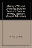 Making a world of difference : a multifaith resource book for primary teachers
