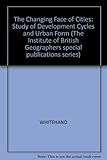 The changing face of cities : a study of development cycles and urban form
