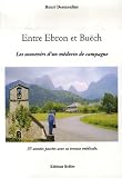 Entre Ebron et Bu�ch : Les souvenirs d'un m�decin de campagne 35 ann�es pass�es avec sa trousse m�dicale