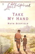 Take My Hand (Love Inspired #219)