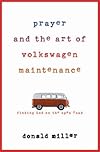 Prayer and the Art of Volkswagen Maintenance