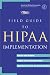 Field Guide to HIPAA Implementation