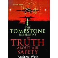 The Tombstone Imperative: The Truth About Aircraft Safety