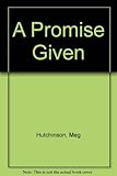 A promise given