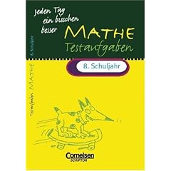 Jeden Tag ein bisschen besser - Mathematik: 8. Schuljahr - Testaufgaben mit eingeheftetem L�sungsteil (16 S.)