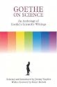 Goethe on Science: A Selection of Goethe's Writings